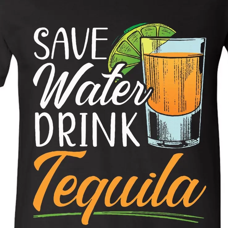 Save Water Drink Tequila Lover Alcoholic Alcohol Drinker V-Neck T-Shirt