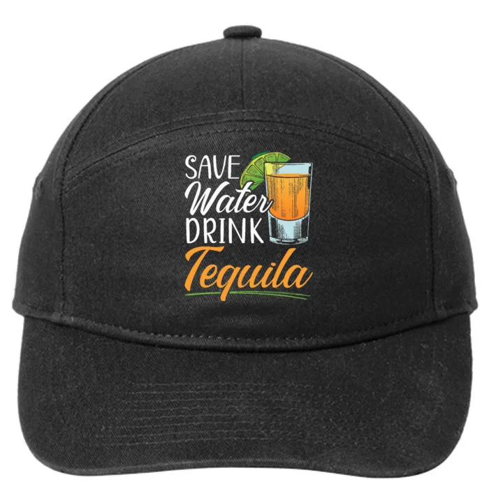 Save Water Drink Tequila Lover Alcoholic Alcohol Drinker 7-Panel Snapback Hat