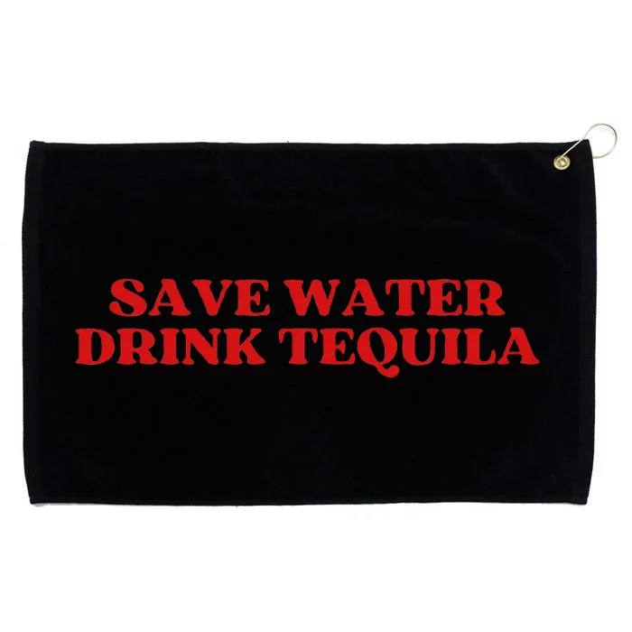 Save Water Drink Tequila Aesthetic Grommeted Golf Towel