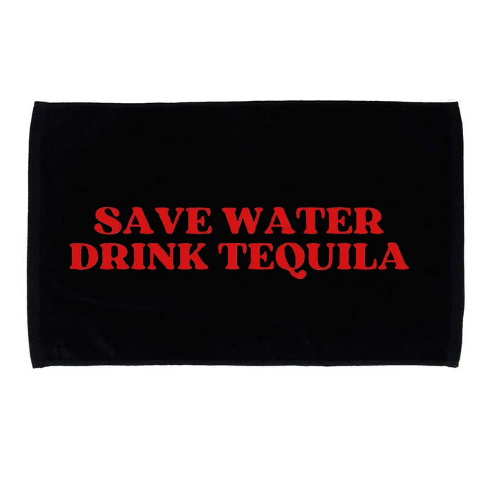 Save Water Drink Tequila Aesthetic Microfiber Hand Towel