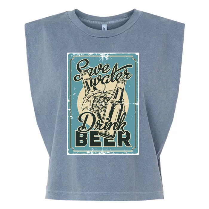 Save Water Drink Beer Garment-Dyed Women's Muscle Tee