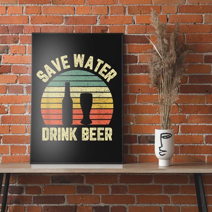 Save Water Drink Beer Retro Funny Beer Poster