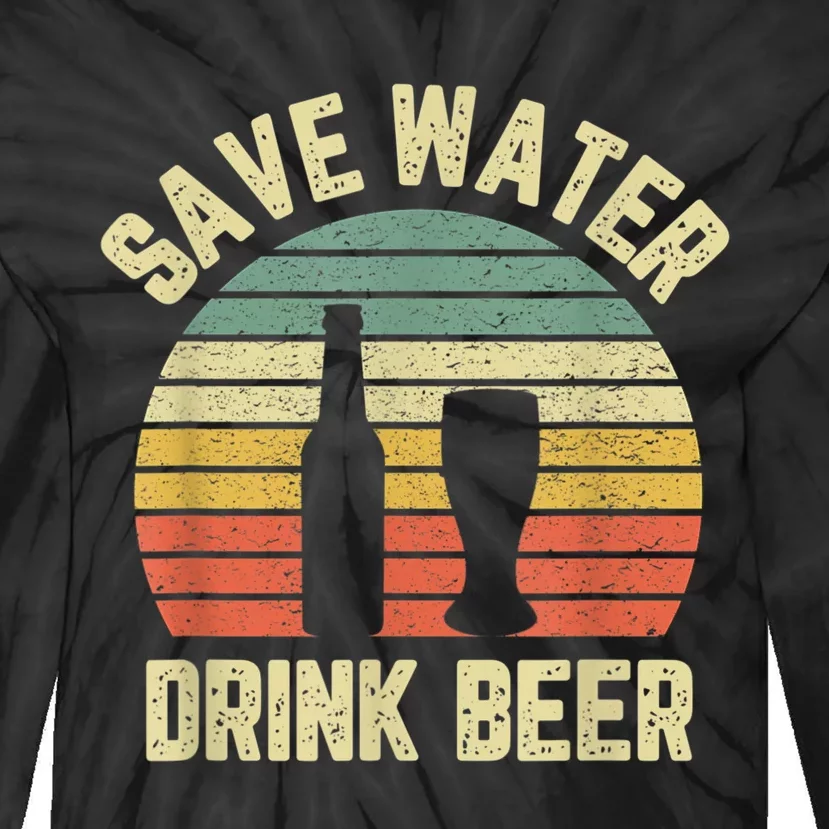 Save Water Drink Beer Retro Funny Beer Tie-Dye Long Sleeve Shirt