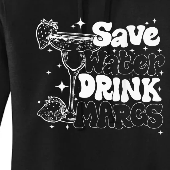 Save Water Drink Margs Alcoholist Tequila Lover Funny Women's Pullover Hoodie