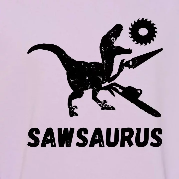 Sawsaurus Woodworker Dinosaurs Carpentry Trex Chainsaw Garment-Dyed Sweatshirt