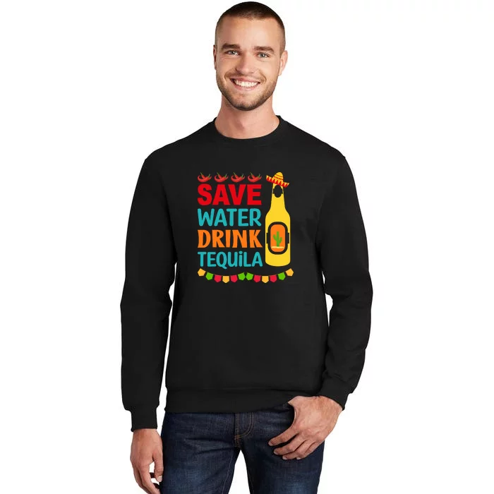 Save Water Drink Tequila Cinco De Mayo Mexico Party Beach Tall Sweatshirt