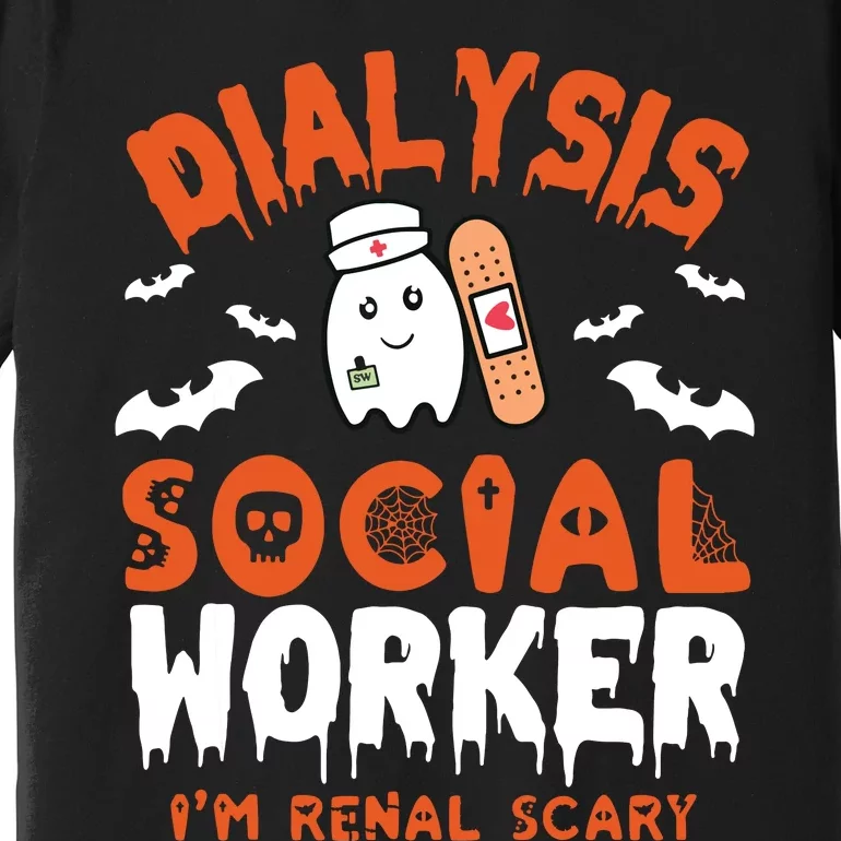 Social Work Dialysis Shirts Halloween Dialysis Social Worker Premium T-Shirt