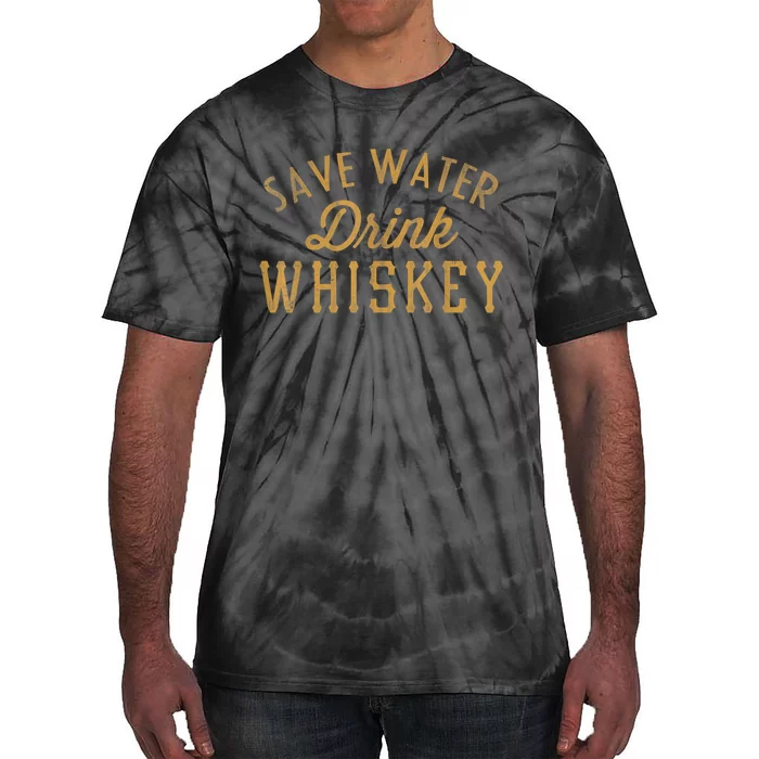 Save Water Drink Whiskey Vintage Tie-Dye T-Shirt