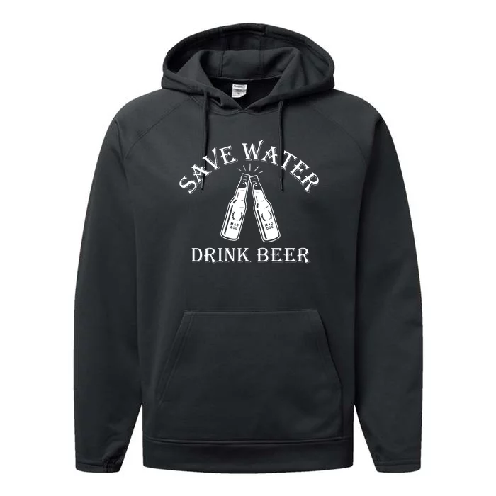 Save Water Drink Beer Performance Fleece Hoodie