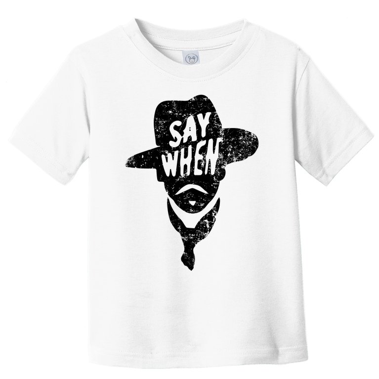 Say When Doc Holiday Toddler T-Shirt