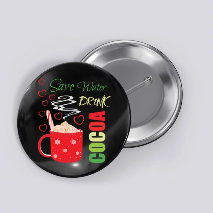 Save Water Drink Cocoa Button