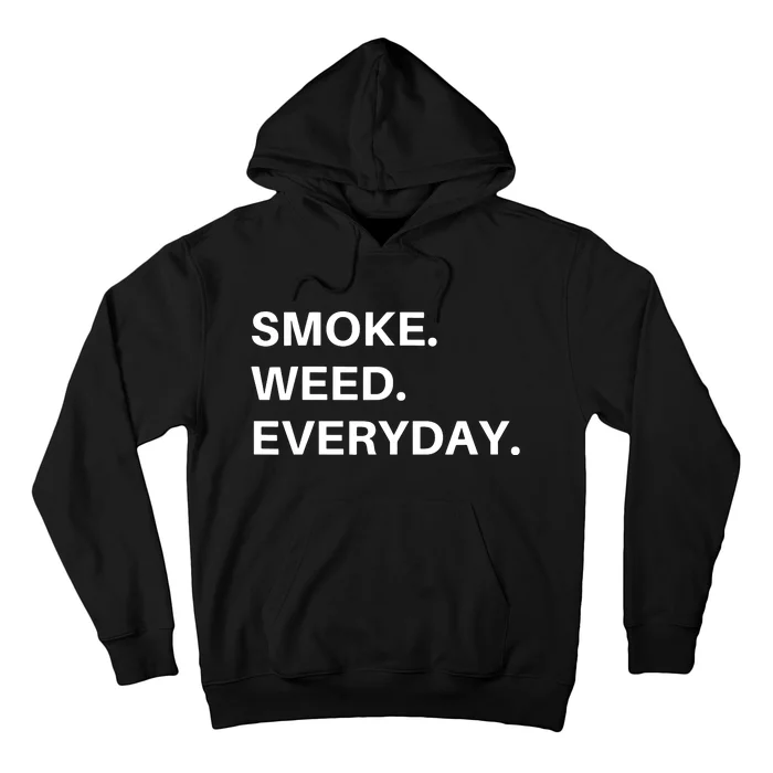 Smoke Weed Everyday For Pot Smokers And Thc Users Hoodie