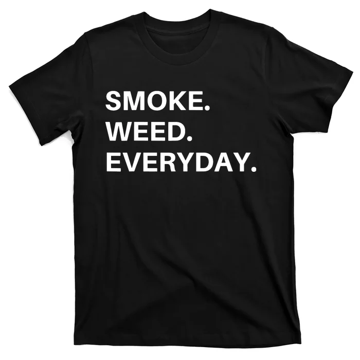 Smoke Weed Everyday For Pot Smokers And Thc Users T-Shirt