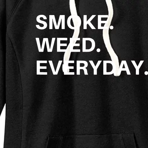 Smoke Weed Everyday For Pot Smokers And Thc Users Women's Fleece Hoodie