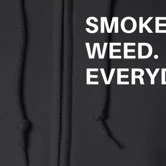 Smoke Weed Everyday For Pot Smokers And Thc Users Full Zip Hoodie