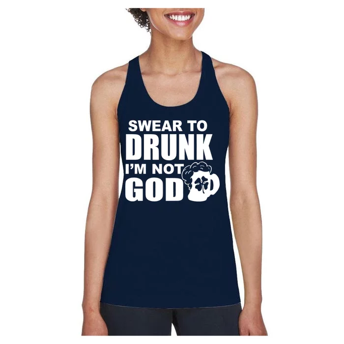 Swear To Drunk I'm Not God Funny St. Patrick's Day Women's Racerback Tank