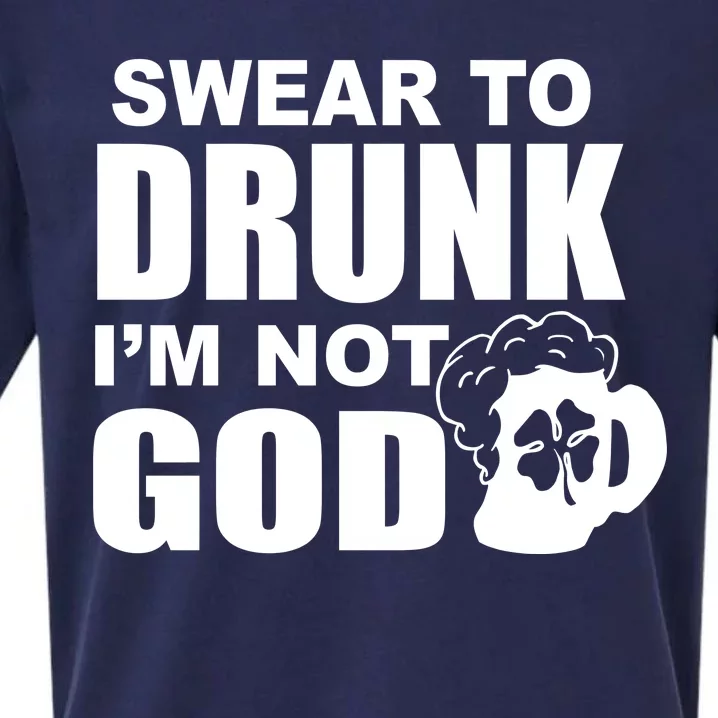 Swear To Drunk I'm Not God Funny St. Patrick's Day Sueded Cloud Jersey T-Shirt