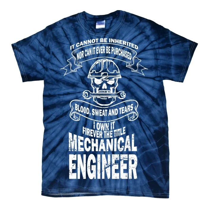 Sweat Blood Tears Mechanical Engineer Tie-Dye T-Shirt