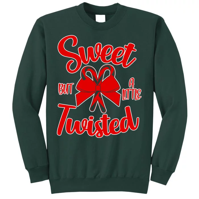 Sweet But A Little Twisted Christmas Tall Sweatshirt