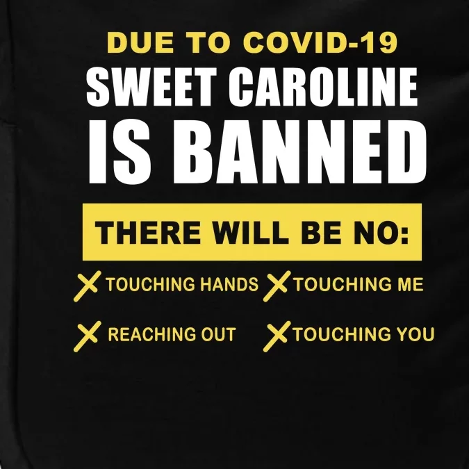 Sweet Caroline Is Banned Funny Pandemic Impact Tech Backpack