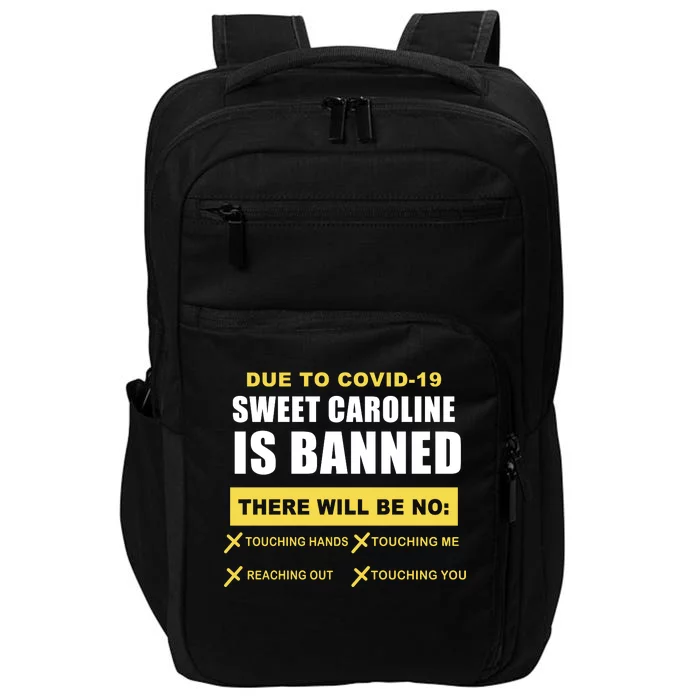 Sweet Caroline Is Banned Funny Pandemic Impact Tech Backpack