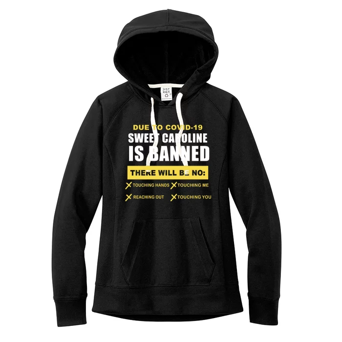 Sweet Caroline Is Banned Funny Pandemic Women's Fleece Hoodie