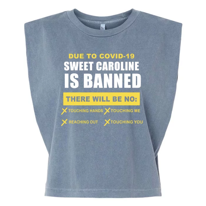 Sweet Caroline Is Banned Funny Pandemic Garment-Dyed Women's Muscle Tee