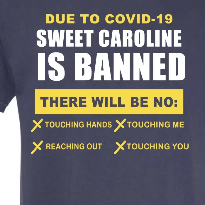 Sweet Caroline Is Banned Funny Pandemic Garment-Dyed Heavyweight T-Shirt