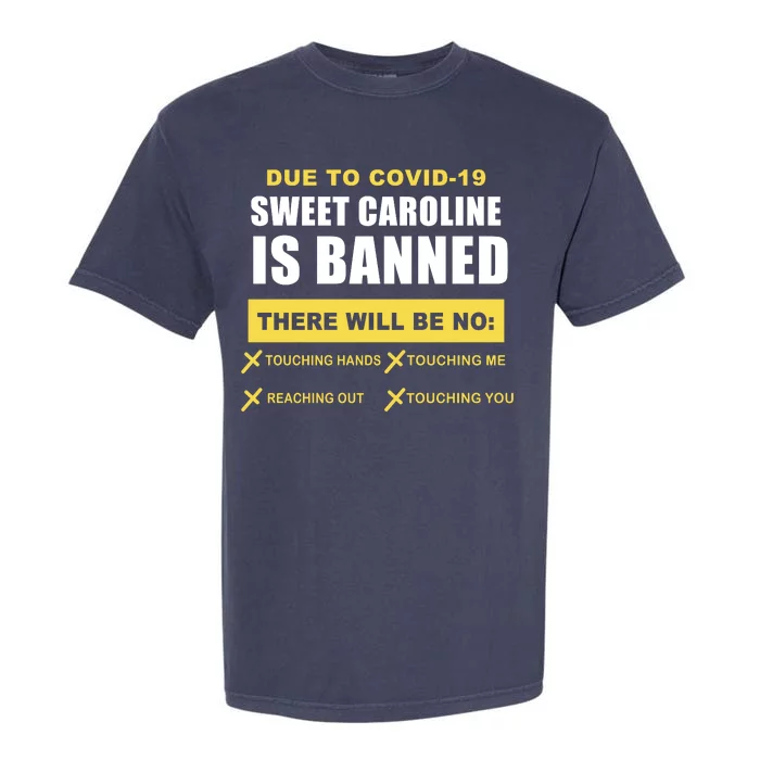 Sweet Caroline Is Banned Funny Pandemic Garment-Dyed Heavyweight T-Shirt