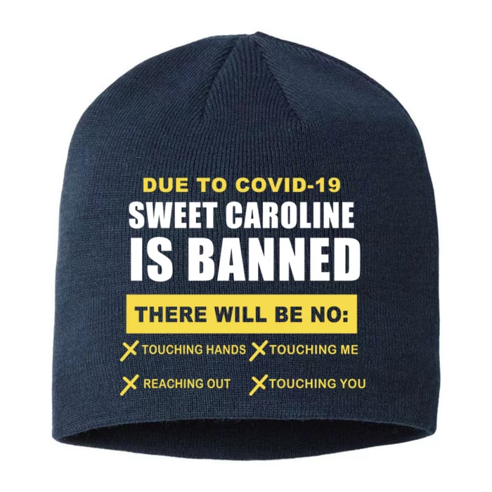 Sweet Caroline Is Banned Funny Pandemic 8 1/2in Sustainable Knit Beanie