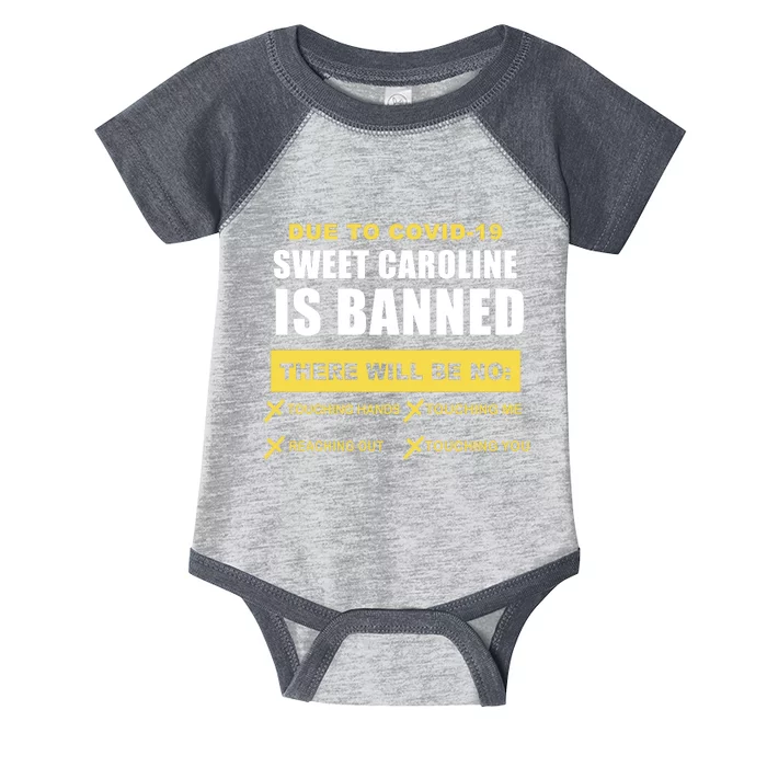 Sweet Caroline Is Banned Funny Pandemic Infant Baby Jersey Bodysuit