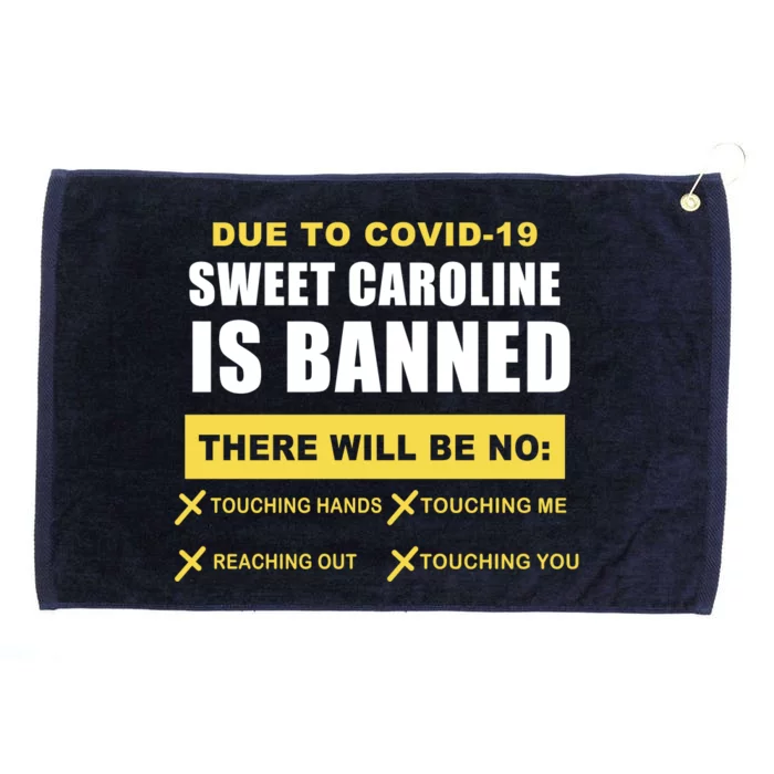 Sweet Caroline Is Banned Funny Pandemic Grommeted Golf Towel