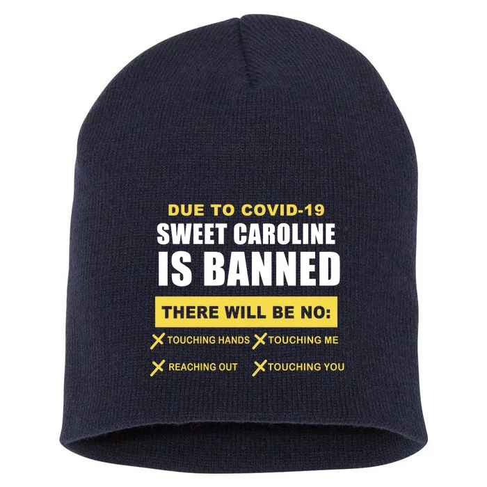 Sweet Caroline Is Banned Funny Pandemic Short Acrylic Beanie