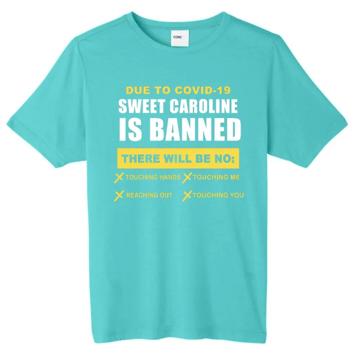 Sweet Caroline Is Banned Funny Pandemic ChromaSoft Performance T-Shirt