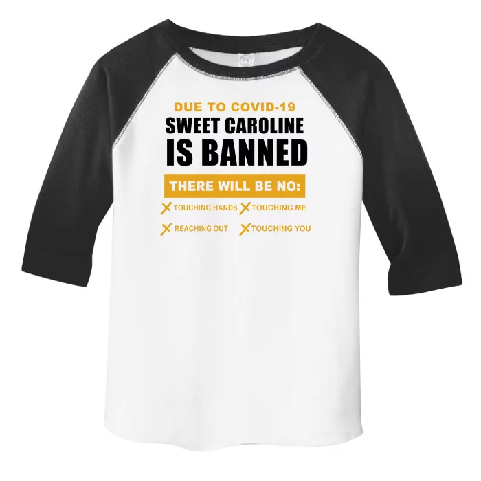 Sweet Caroline Is Banned Funny Pandemic Toddler Fine Jersey T-Shirt