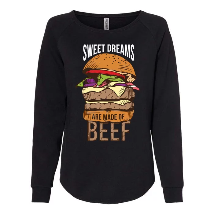 Sweet Dreams Are Made Of Beef Womens California Wash Sweatshirt