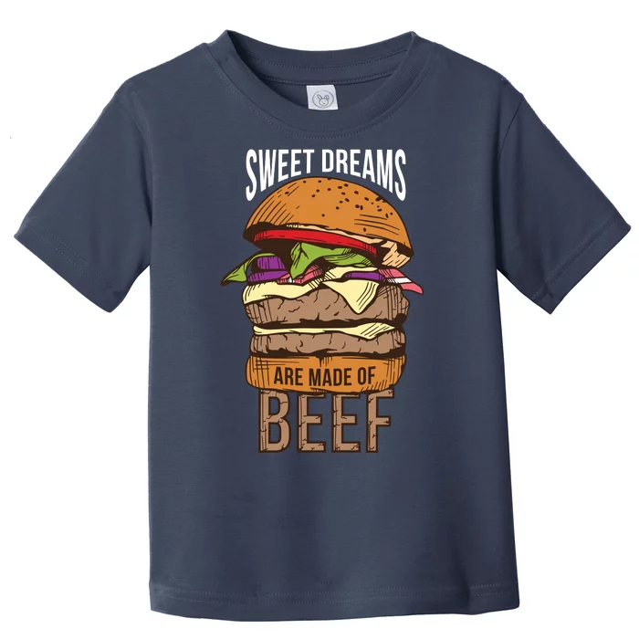 Sweet Dreams Are Made Of Beef Toddler T-Shirt