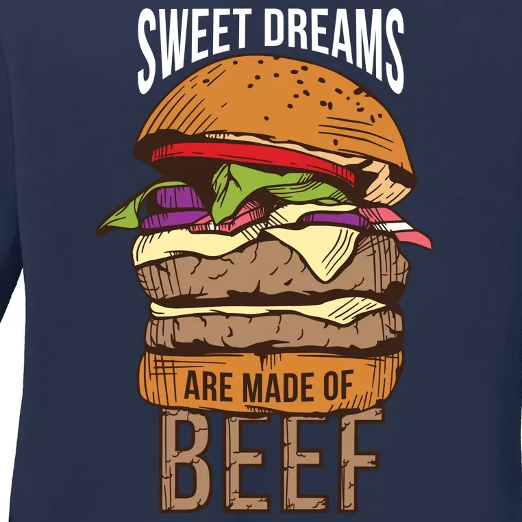 Sweet Dreams Are Made Of Beef Ladies Long Sleeve Shirt