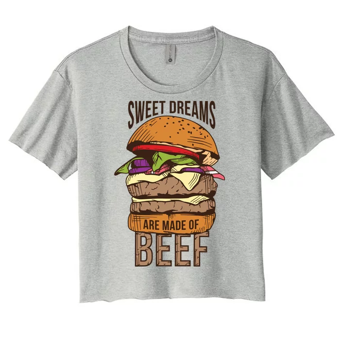 Sweet Dreams Are Made Of Beef Women's Crop Top Tee