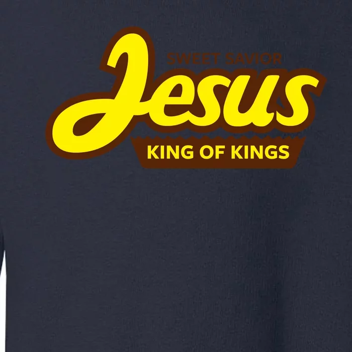 Sweet Savior Jesus King of Kings Toddler Sweatshirt