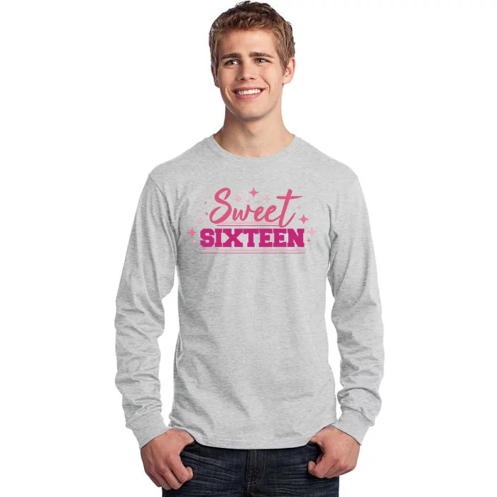 Sweet Sixteen Tall Long Sleeve T-Shirt