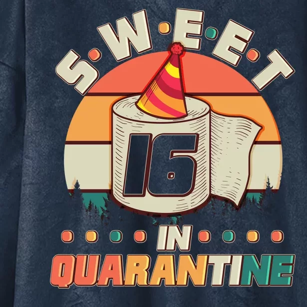 Sweet Sixteen In Quarantine Hooded Wearable Blanket