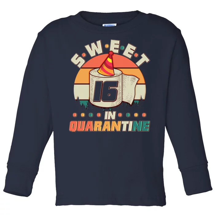 Sweet Sixteen In Quarantine Toddler Long Sleeve Shirt