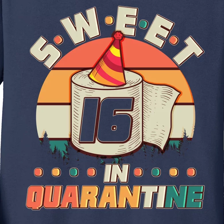 Sweet Sixteen In Quarantine Kids Long Sleeve Shirt