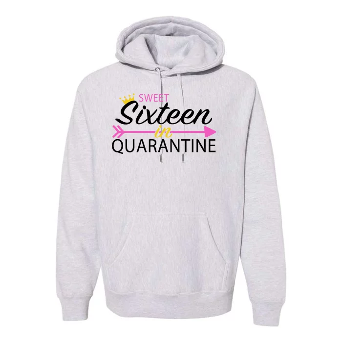 Sweet Sixteen In Quarantine Crown Arrow Premium Hoodie