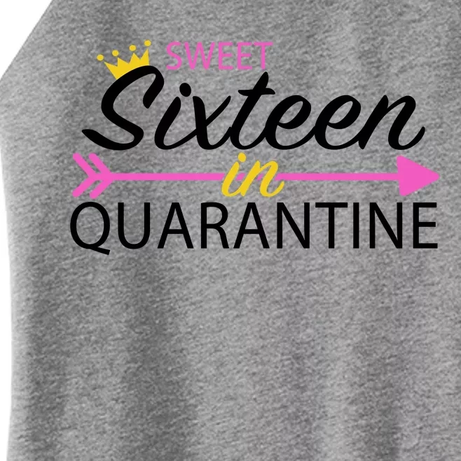 Sweet Sixteen In Quarantine Crown Arrow Women’s Perfect Tri Rocker Tank