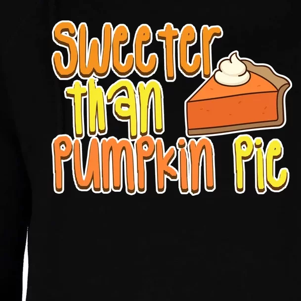 Sweeter Than Pumpkin Pie Womens Funnel Neck Pullover Hood