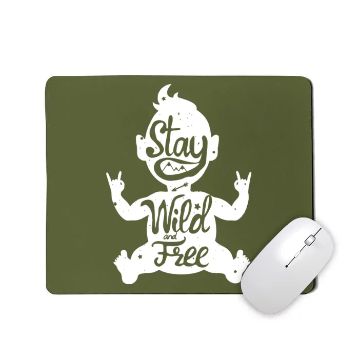 Stay Wild & Free Mousepad