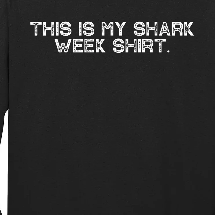 Shark Week For Shark Lover Tall Long Sleeve T-Shirt