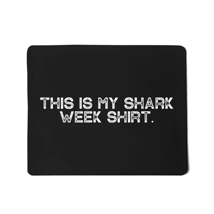 Shark Week For Shark Lover Mousepad